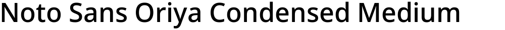 Noto Sans Oriya Condensed Medium