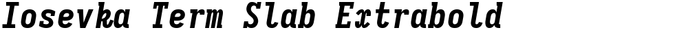 Iosevka Term Slab Extrabold