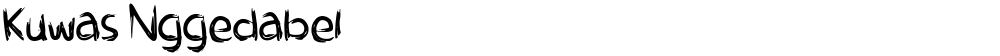 Kuwas Nggedabel