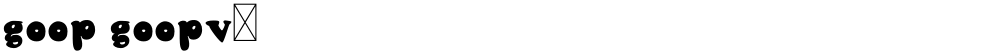Goop Goopv2