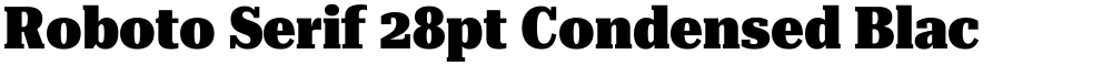 Roboto Serif 28pt Condensed Black
