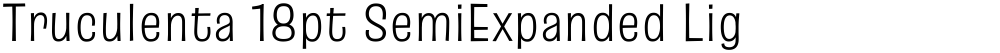 Truculenta 18pt SemiExpanded Light