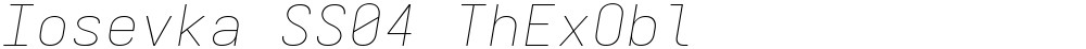 Iosevka SS04 ThExObl