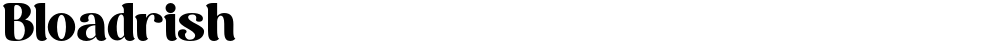 Bloadrish