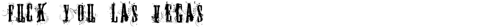 FUCK YOU LAS VEGAS