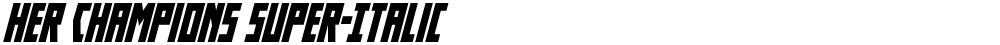 Her Champions Super-Italic