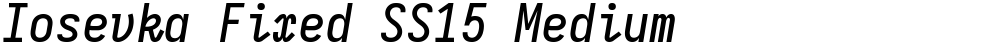 Iosevka Fixed SS15 Medium