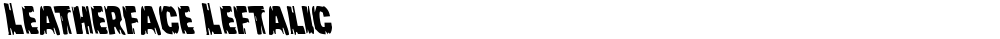 Leatherface Leftalic