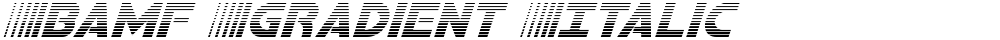 Bamf Gradient Italic