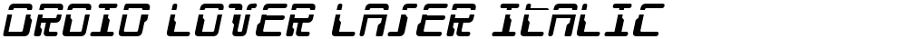 Droid Lover Laser Italic