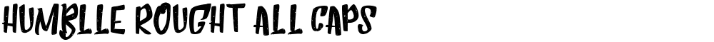 Humblle Rought All Caps