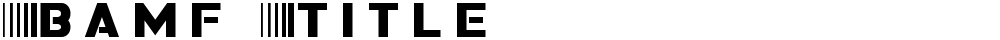 Bamf Title