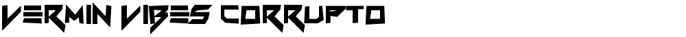 Vermin Vibes Corrupto