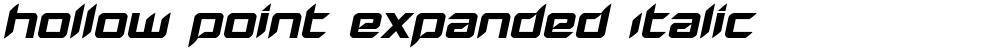 Hollow Point Expanded Italic