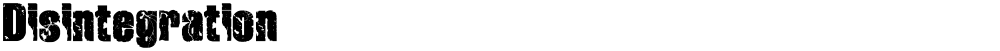 Disintegration