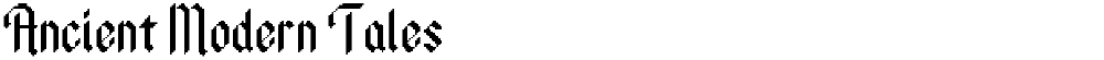 Ancient Modern Tales