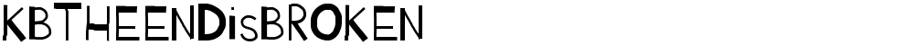 KBTHEENDisBROKEN