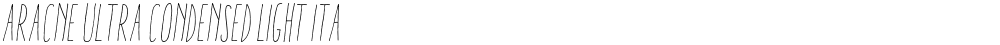 Aracne Ultra Condensed Light Italic