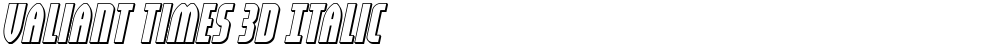 Valiant Times 3D Italic