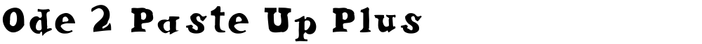 Ode 2 Paste Up Plus
