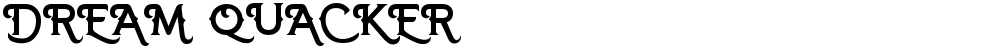 DREAM QUACKER