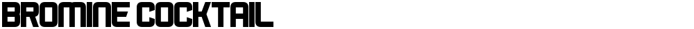 Bromine Cocktail