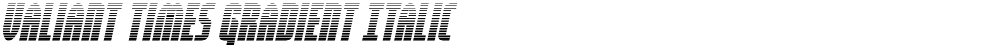 Valiant Times Gradient Italic