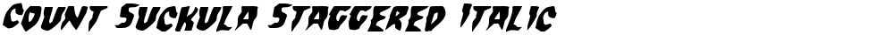 Count Suckula Staggered Italic