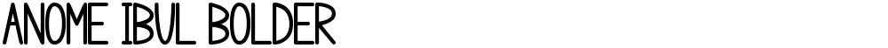 anome ibul bolder