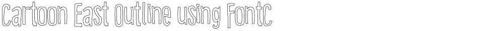 Cartoon East Outline using FontCreator 6.5 from High-Logic.comX[bipsv}Ñãíïòü¶≠¥ª¬…–◊ﬁÂÏÛ˙ 