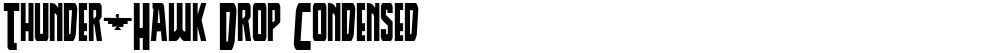 Thunder-Hawk Drop Condensed