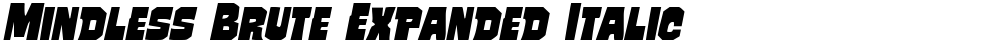 Mindless Brute Expanded Italic