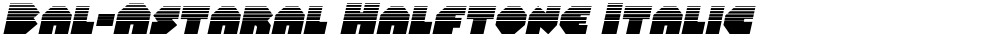Bal-Astaral Halftone Italic