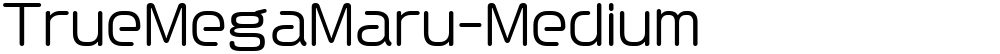 TrueMegaMaru-Medium