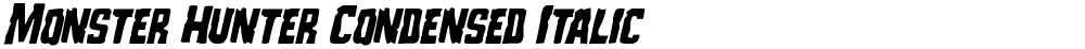 Monster Hunter Condensed Italic