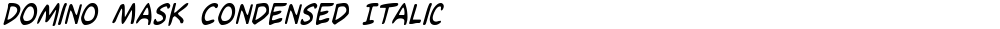 Domino Mask Condensed Italic