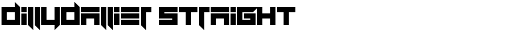 Dillydallier Straight
