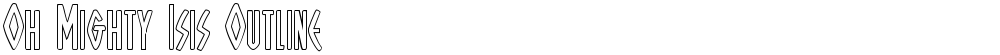 Oh Mighty Isis Outline