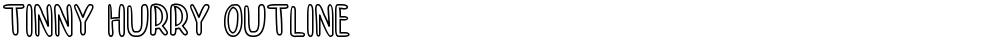 TINNY HURRY OUTLINE