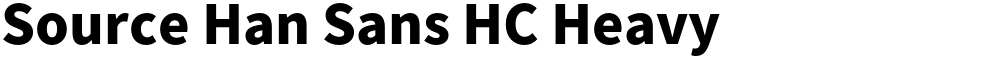 Source Han Sans HC Heavy