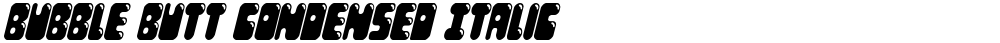 Bubble Butt Condensed Italic