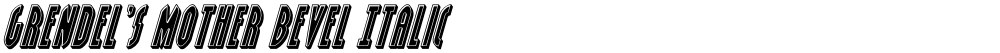 Grendel's Mother Bevel Italic