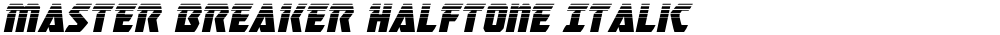 Master Breaker Halftone Italic