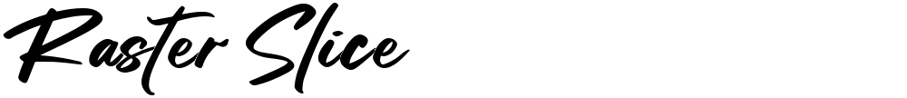Raster Slice
