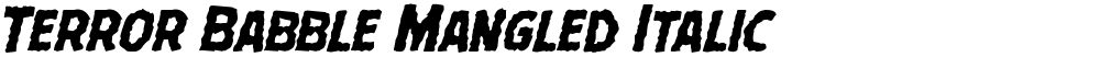 Terror Babble Mangled Italic