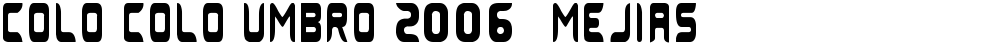 Colo Colo Umbro 2006 (MEJIAS)