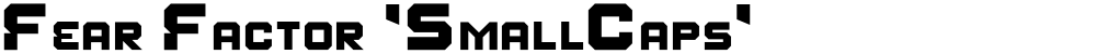 Fear Factor 'SmallCaps'