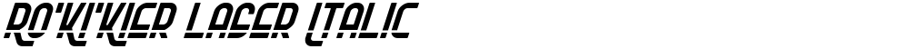 Ro'Ki'Kier Laser Italic