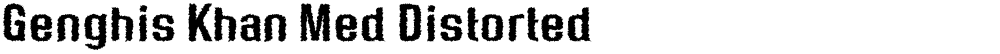 Genghis Khan Med Distorted