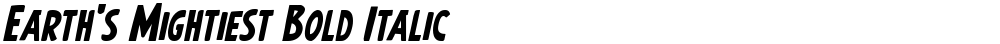 Earth's Mightiest Bold Italic